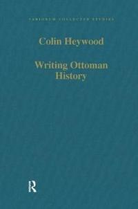 bokomslag Writing Ottoman History