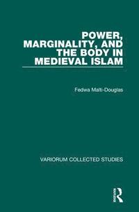 bokomslag Power, Marginality, and the Body in Medieval Islam