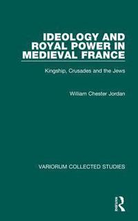 bokomslag Ideology and Royal Power in Medieval France