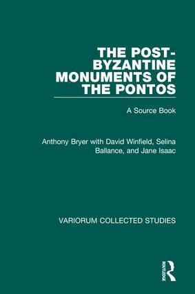 Anthony Bryer, David Winfield, Selina Ballance - Post-Byzantine Monuments of the Pontos, Inbunden