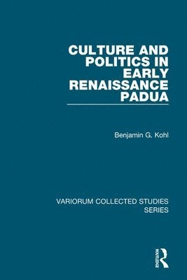 Culture and Politics in Early Renaissance Padua 1