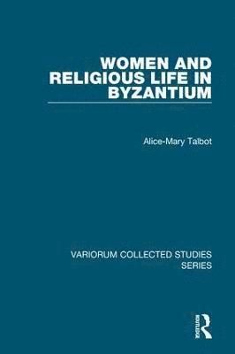 Women and Religious Life in Byzantium 1