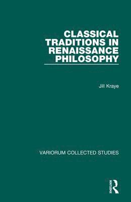 Classical Traditions in Renaissance Philosophy 1