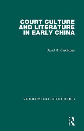 David R. Knechtges - Court Culture and Literature in Early China, Inbunden