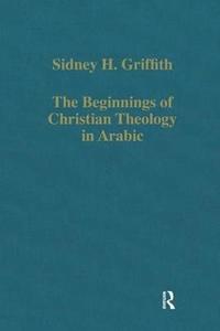 bokomslag The Beginnings of Christian Theology in Arabic