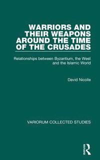 bokomslag Warriors and their Weapons around the Time of the Crusades