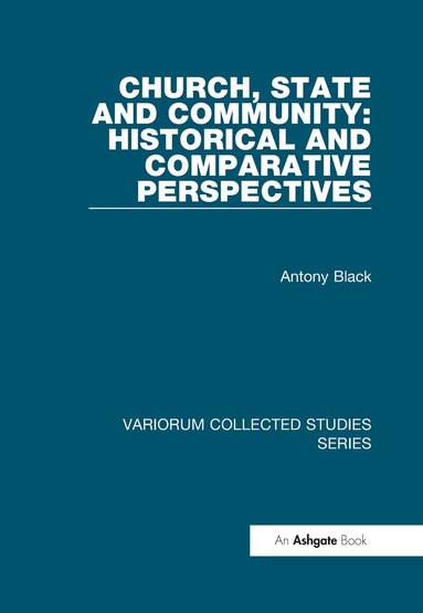 Antony Black - Church, State and Community: Historical and Comparative Perspectives, Inbunden
