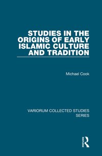 bokomslag Studies in the Origins of Early Islamic Culture and Tradition