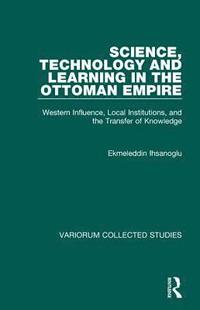 bokomslag Science, Technology and Learning in the Ottoman Empire