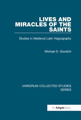 Michael E. Goodich - Lives and Miracles of the Saints, Inbunden