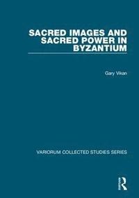 bokomslag Sacred Images and Sacred Power in Byzantium