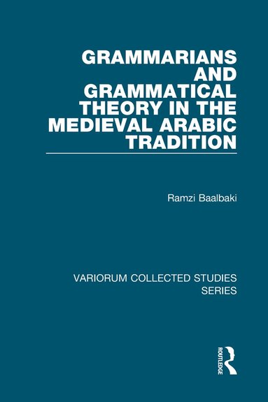 bokomslag Grammarians and Grammatical Theory in the Medieval Arabic Tradition