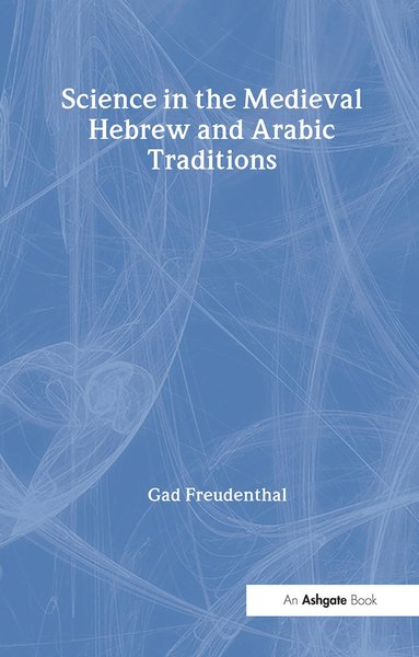 bokomslag Science in the Medieval Hebrew and Arabic Traditions