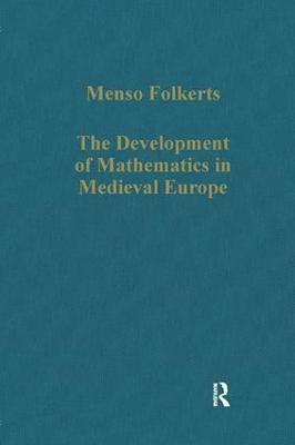 The Development of Mathematics in Medieval Europe 1