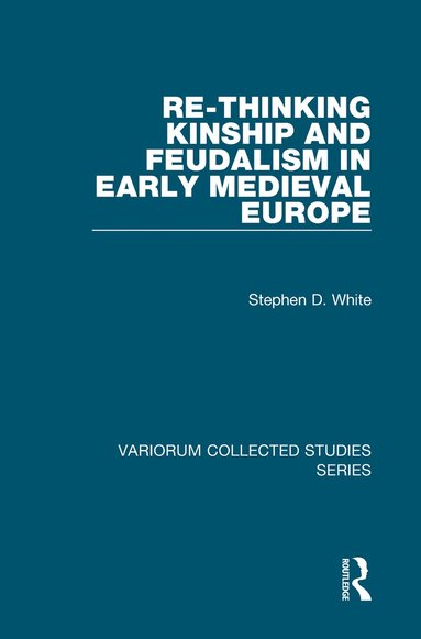 bokomslag Re-Thinking Kinship and Feudalism in Early Medieval Europe