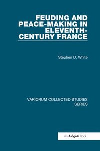 bokomslag Feuding and Peace-Making in Eleventh-Century France