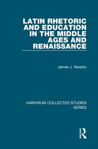 bokomslag Latin Rhetoric and Education in the Middle Ages and Renaissance
