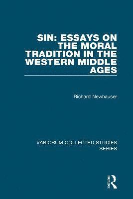 Sin: Essays on the Moral Tradition in the Western Middle Ages 1