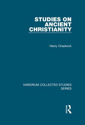 Henry Chadwick - Studies on Ancient Christianity, Inbunden