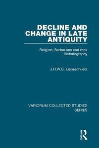 bokomslag Decline and Change in Late Antiquity