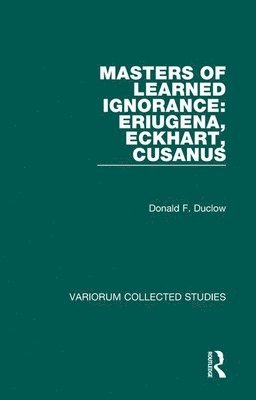 Masters of Learned Ignorance: Eriugena, Eckhart, Cusanus 1