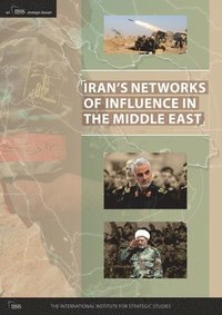 bokomslag Irans Networks of Influence in the Middle East