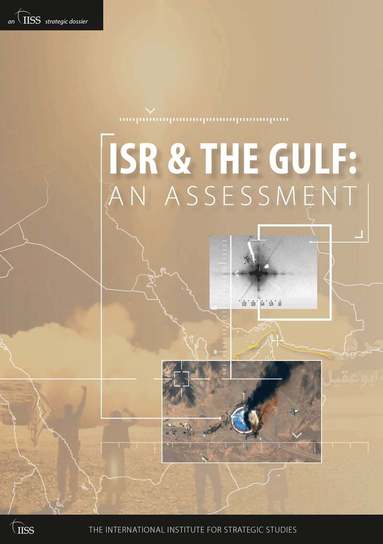 The International Institute for Strategic Studies (IISS) - ISR and the Gulf, Häftad