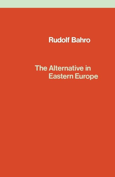 Rudolf Bahro - Alternative in Eastern Europe, Häftad