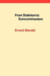 bokomslag From Stalinism to Eurocommunism