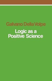 bokomslag Logic as a Positive Science