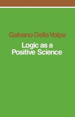 Logic as a Positive Science 1