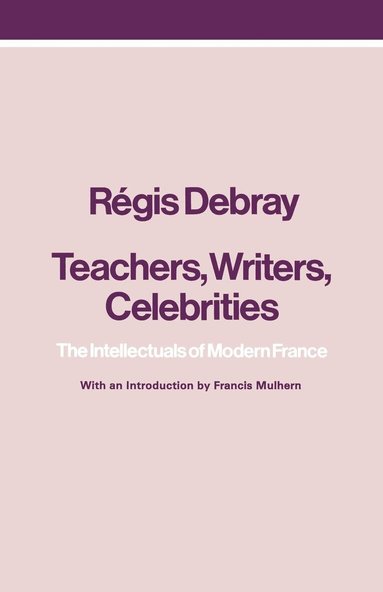 Régis Debray - Teachers, Writers, Celebrities, Häftad
