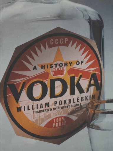 William Pokhlebkin - History of Vodka, Häftad