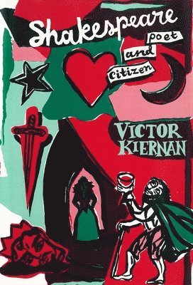 Victor G Kiernan, Victor Kiernan - Shakespeare, Inbunden