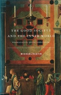 bokomslag The Good Society and the Inner World