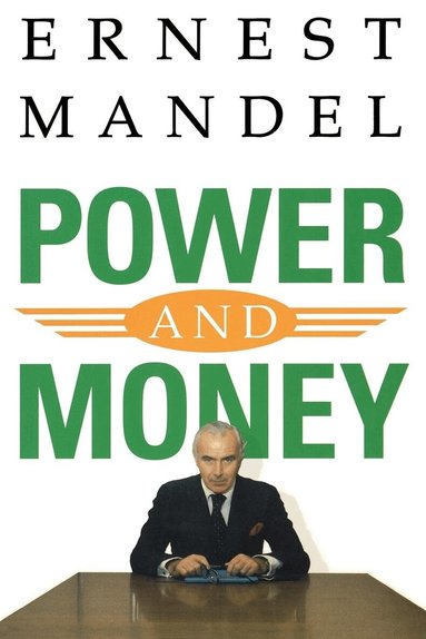Ernest Mandel - Power and Money, Häftad