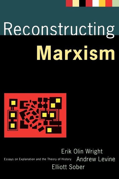 Erik Olin Wright, Elliott Sober, Andrew Levine - Reconstructing Marxism, Häftad