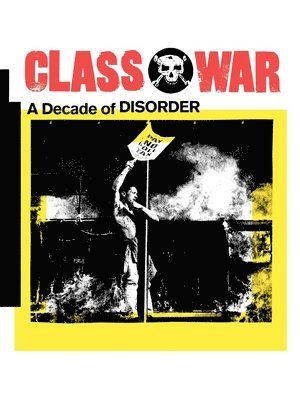 Alan Pullen, Ian Bone, Tim Scargill - Class War, Häftad