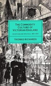 bokomslag The Commodity Culture of Victorian England