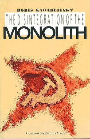 Boris Kagarlitsky - Disintegration of the Monolith, Häftad