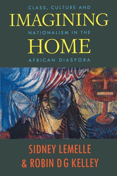 Robin DG Kelley, Sidney J Lemelle - Imagining Home, Häftad
