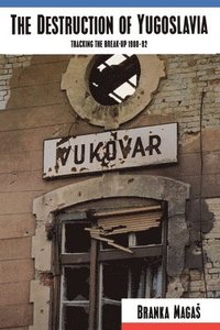 bokomslag The Destruction of Yugoslavia