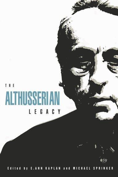 E Ann Kaplan, E Ann Kaplan, Michael Sprinker - Althusserian Legacy, Häftad