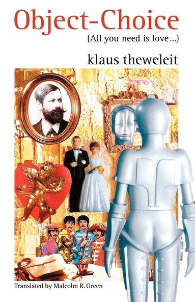 Klaus Theweleit - Object-Choice (All You Need Is Love ...), Häftad