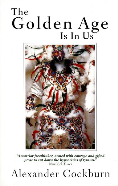 Alexander Cockburn - Golden Age Is in Us, Häftad