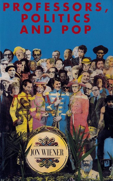 Jon Wiener - Professors, Politics and Pop, Häftad