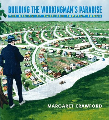 Margaret Crawford - Building the Workingman's Paradise, Häftad