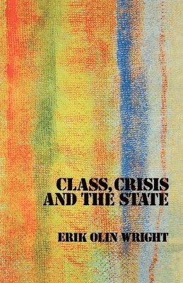 bokomslag Class, Crisis and the State
