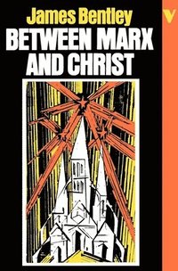 bokomslag Between Marx and Christ