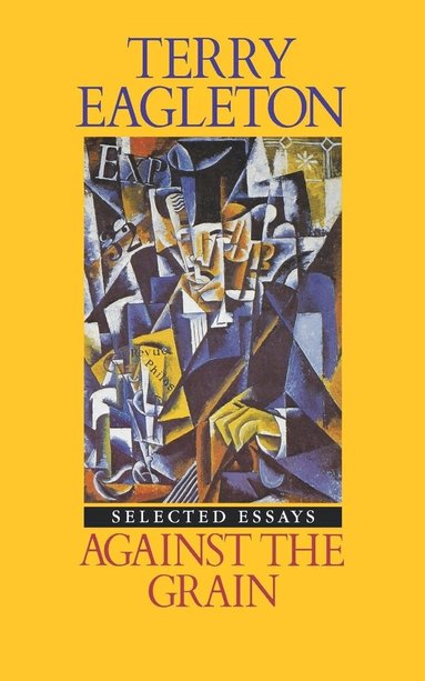 Terry Eagleton - Against the Grain, Häftad